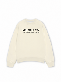 Áo Sweater Nỉ Hai Da Nếu Em Là Cây