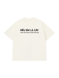 Áo Thun Relaxed Fit Nếu Em Là Cây