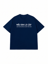 Áo Thun Relaxed Fit Nếu Em Là Cây