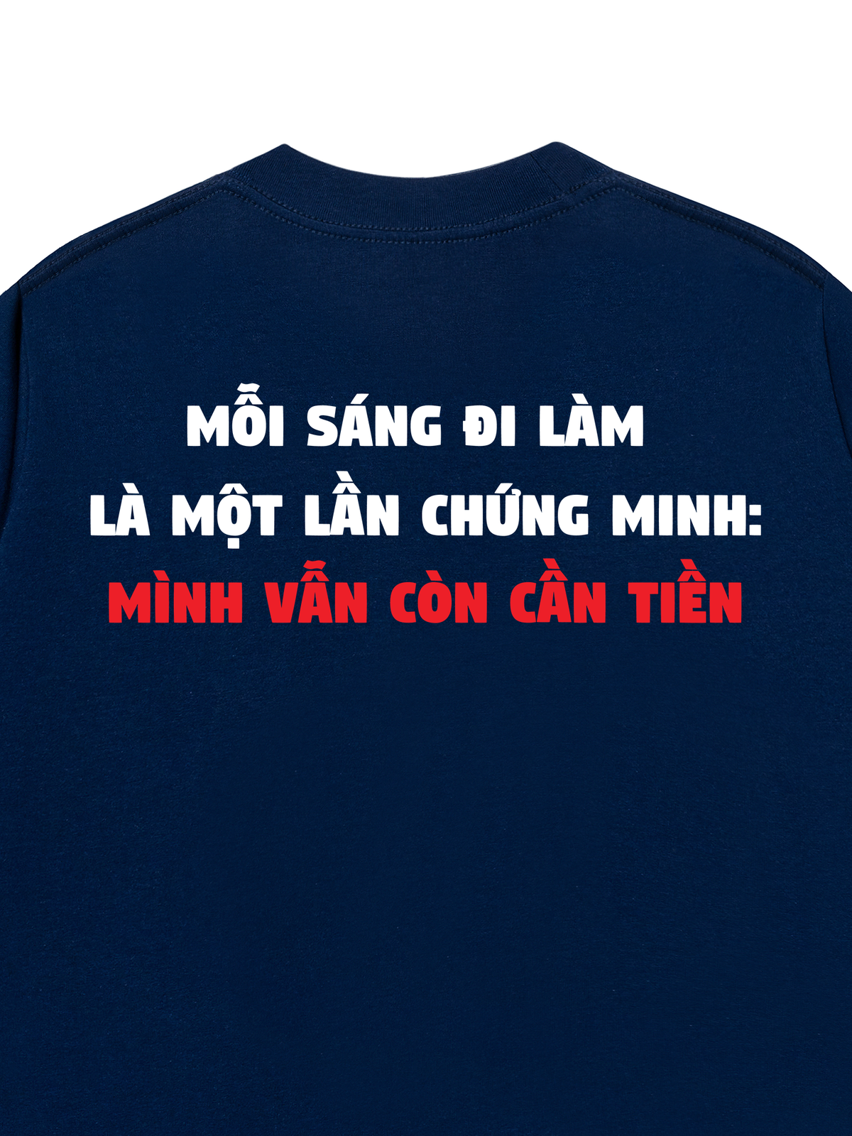 Áo Thun Relaxed Fit Mỗi Sáng Đi Làm Là Một Lần Chứng Minh