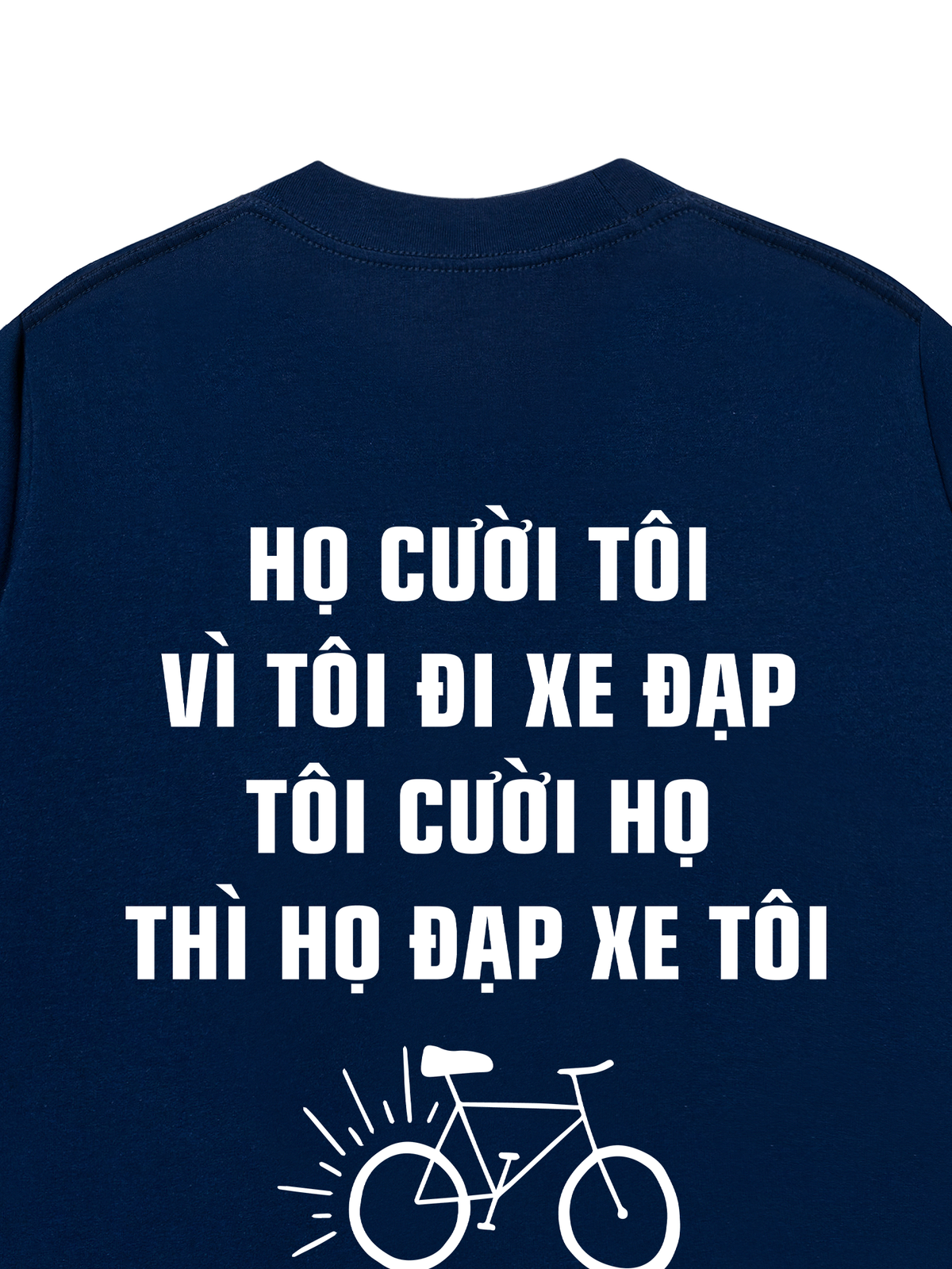 Áo Thun Relaxed Fit Họ Cười Tôi Vì Tôi Đi Xe Đạp
