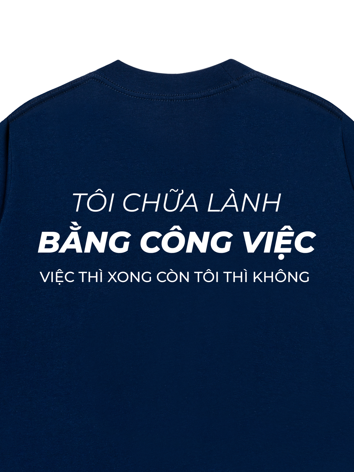 Áo Thun Relaxed Fit Tôi Chữa Lành Bằng Công Việc