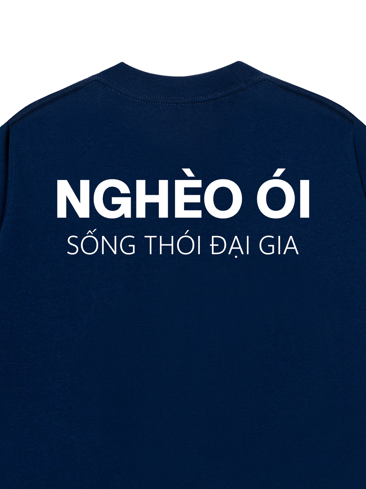 Áo Thun Relaxed Fit Nghèo Ói Sống Thói Đại Gia