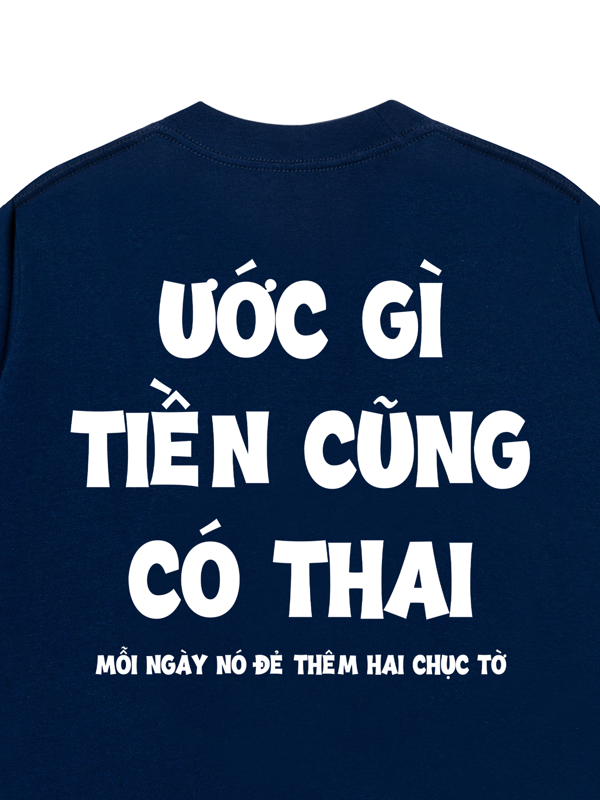 Áo Thun Relaxed Fit Ước Gì Tiền Cũng Có Thai