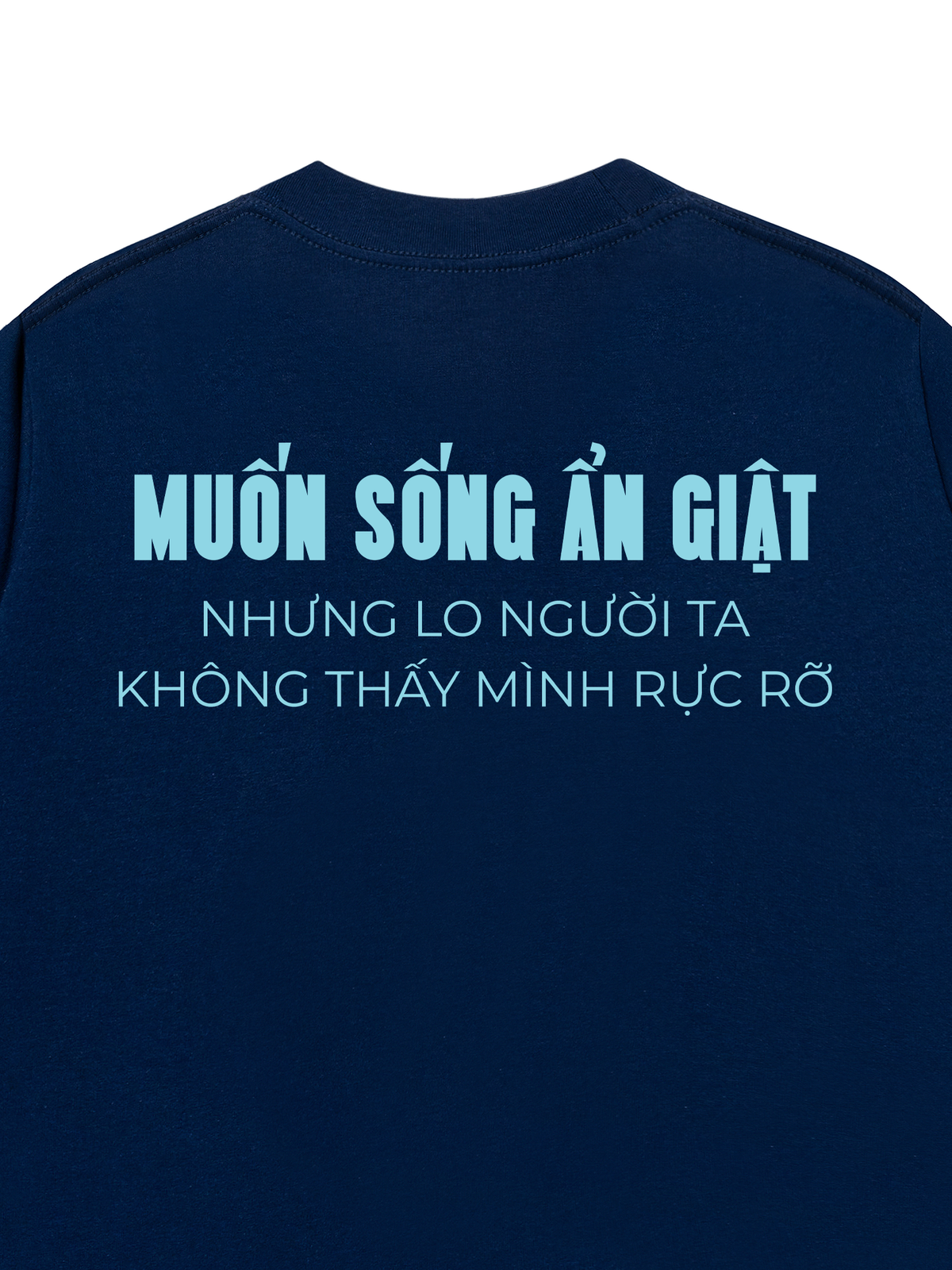 Áo Thun Relaxed Fit Muốn Sống Ẩn Giật