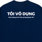 Áo Thun Relaxed Fit Tôi Vô Dụng