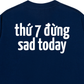 Áo Thun Relaxed Fit Sad Today