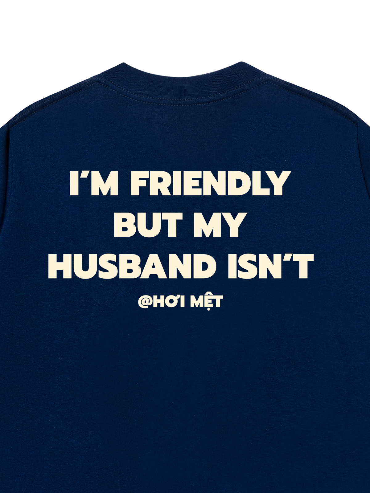 Áo Thun Relaxed Fit My Husband Isnt Fiendly