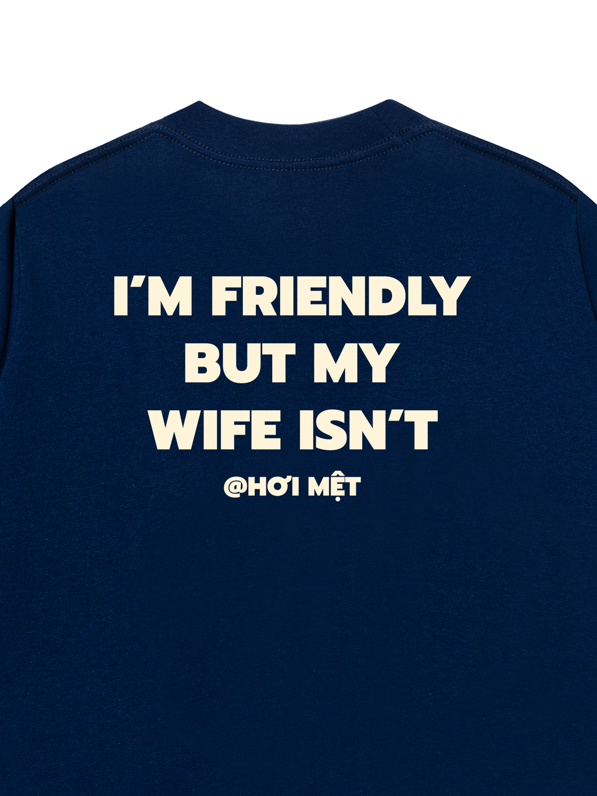 Áo Thun Relaxed Fit My Wife Isnt Fiendly