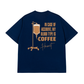 Áo Thun Relaxed Fit Blood Type Is Coffee