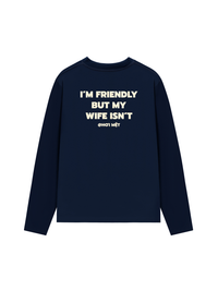 Áo Dài Tay My Wife Isnt Fiendly