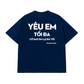 Áo Thun Relaxed Fit Yêu Em Tối Đa