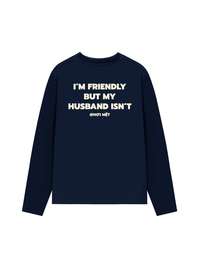 Áo Dài Tay My Husband Isnt Fiendly