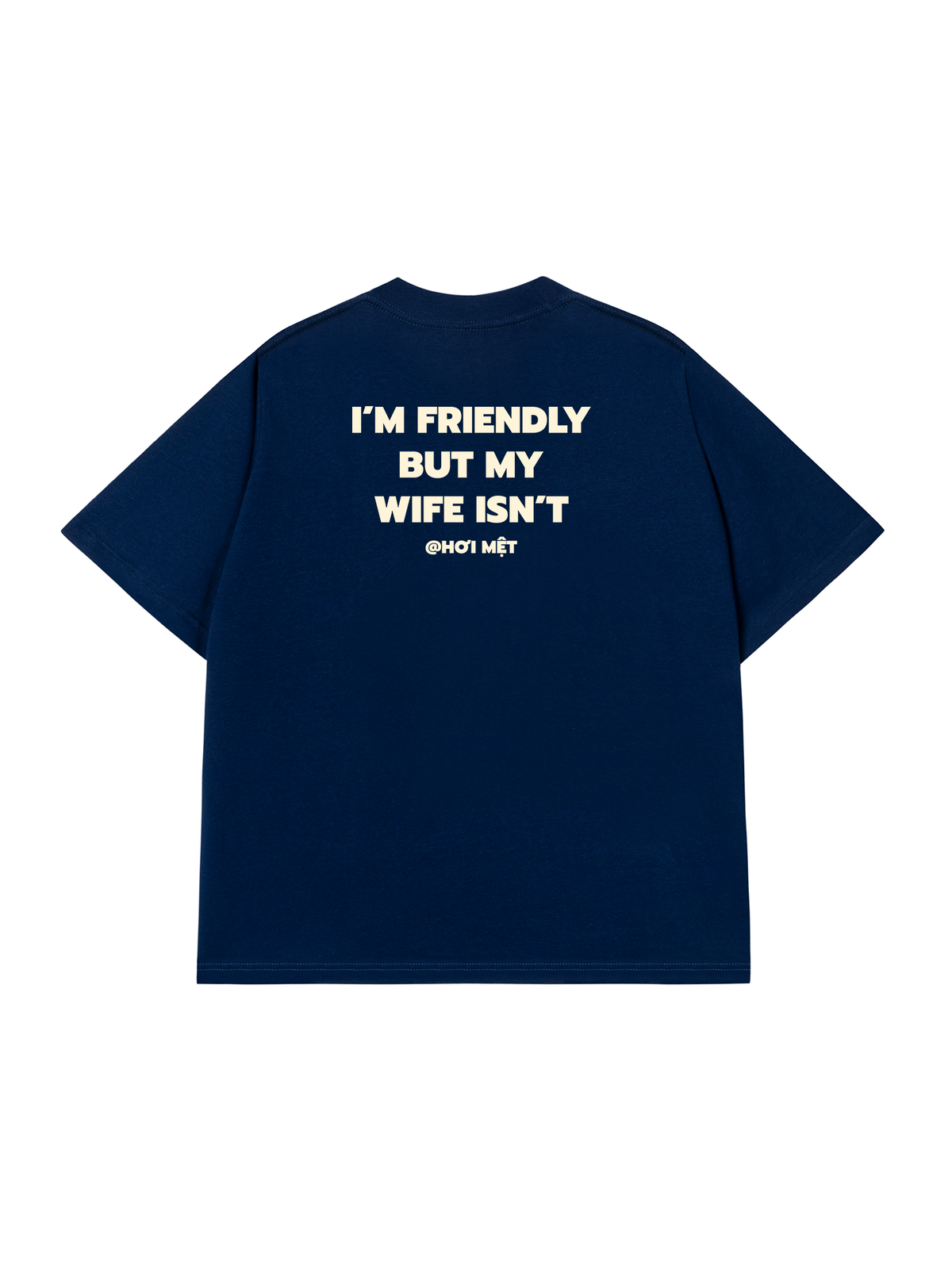 Áo Thun Relaxed Fit My Wife Isnt Fiendly