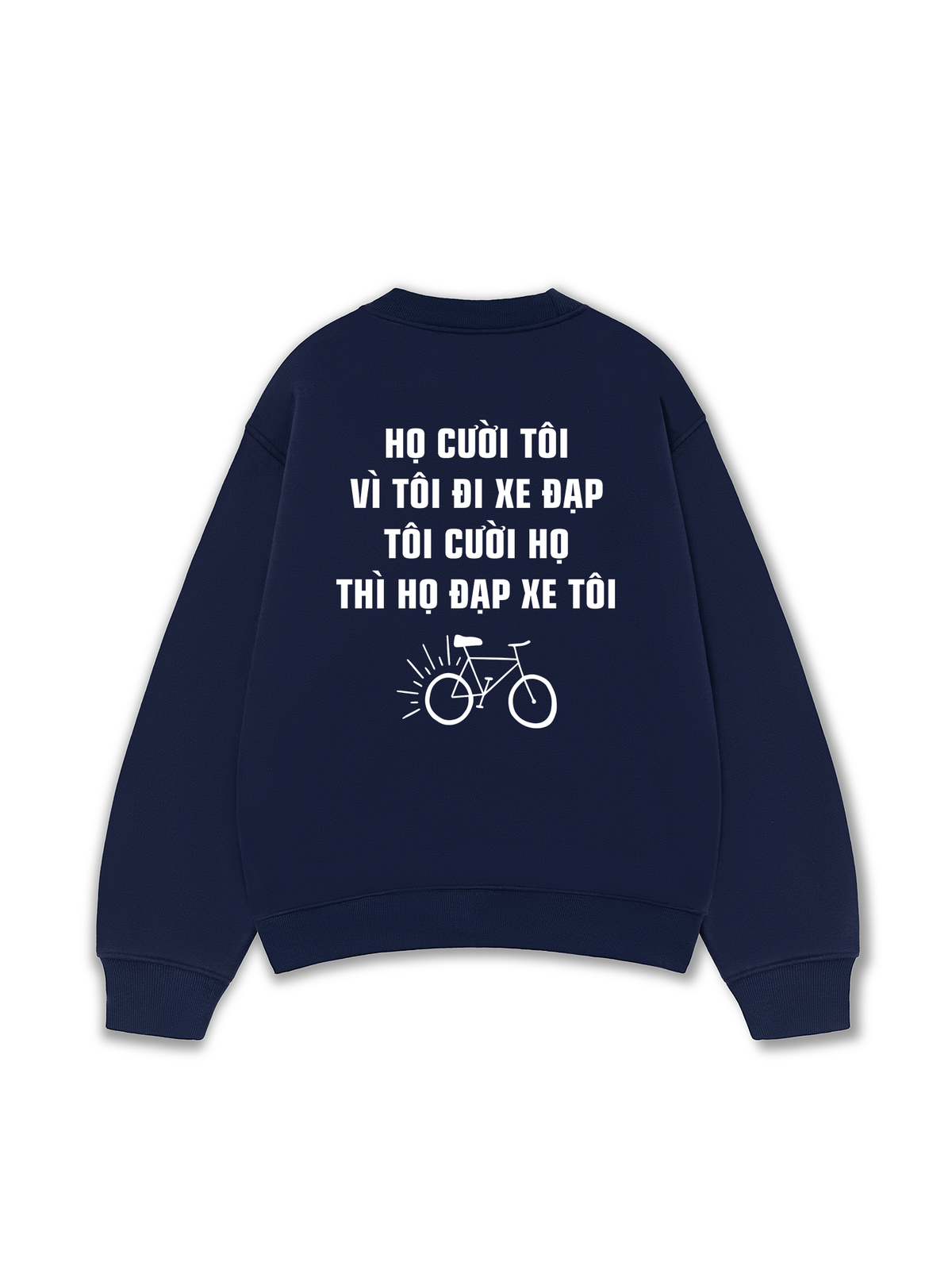 Áo Sweater Nỉ Hai Da Họ Cười Tôi Vì Tôi Đi Xe Đạp