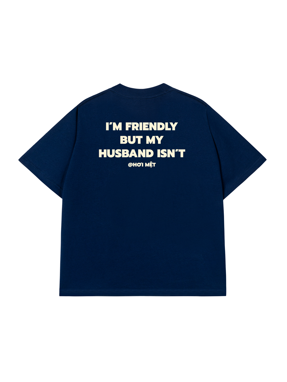 Áo Thun Relaxed Fit My Husband Isnt Fiendly
