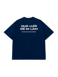 Áo Thun Relaxed Fit Quá Lười Để Đi Làm