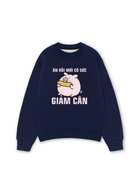 Áo Sweater Nỉ Hai Da Ăn Rồi Mới Có Sức Giảm Cân