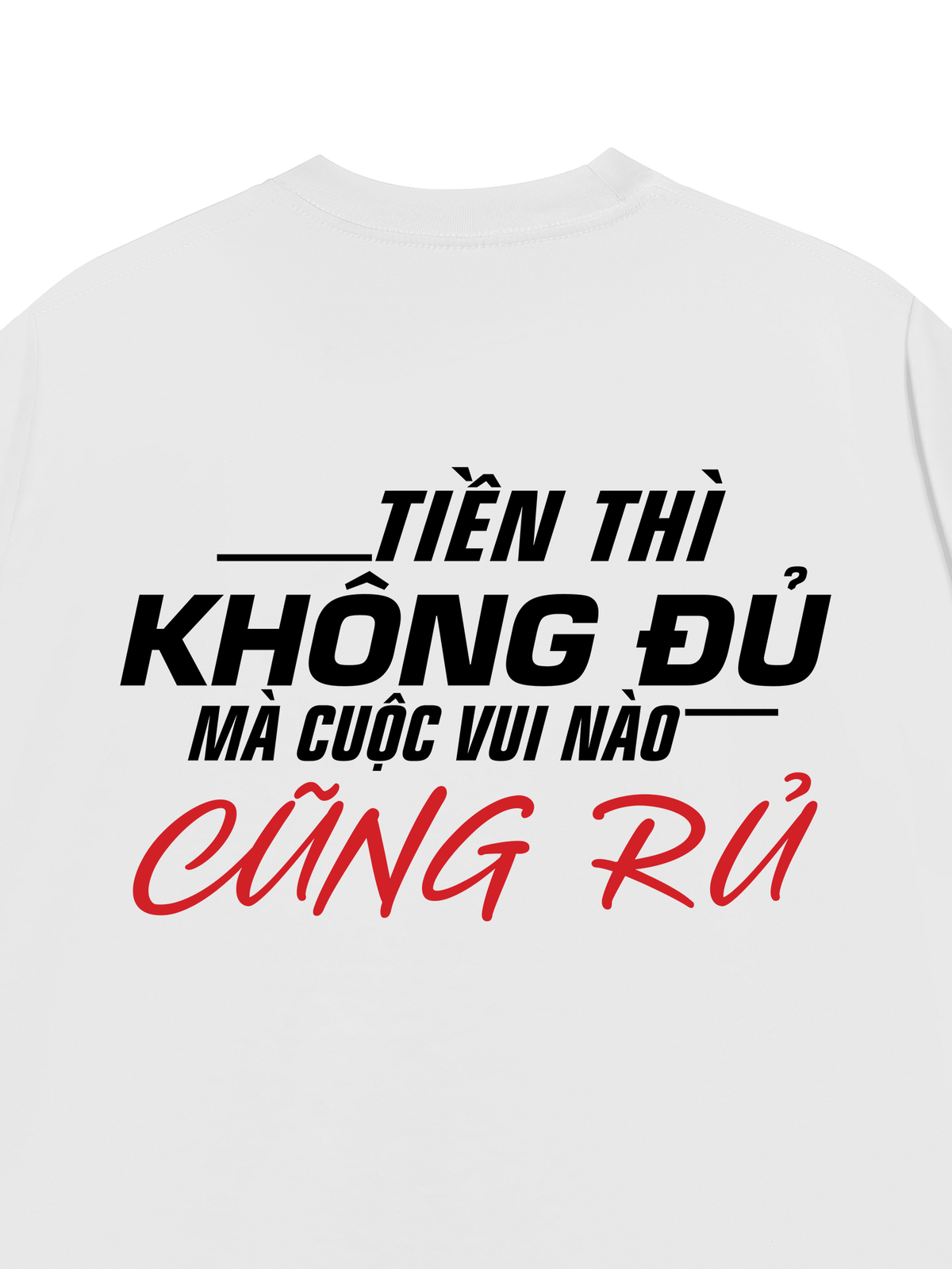 Áo Thun Relaxed Fit Tiền Thì Không Đủ