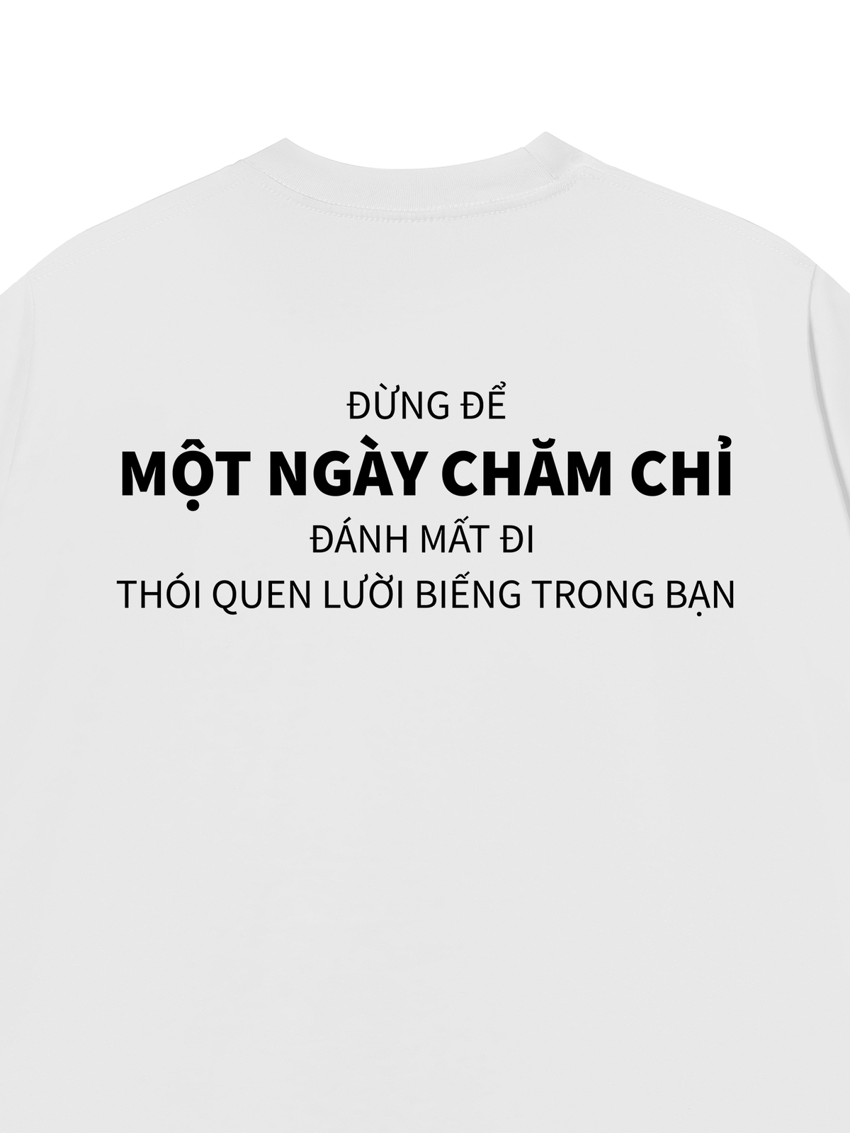 Áo Thun Relaxed Fit Đừng Để Một Ngày Chăm Chỉ