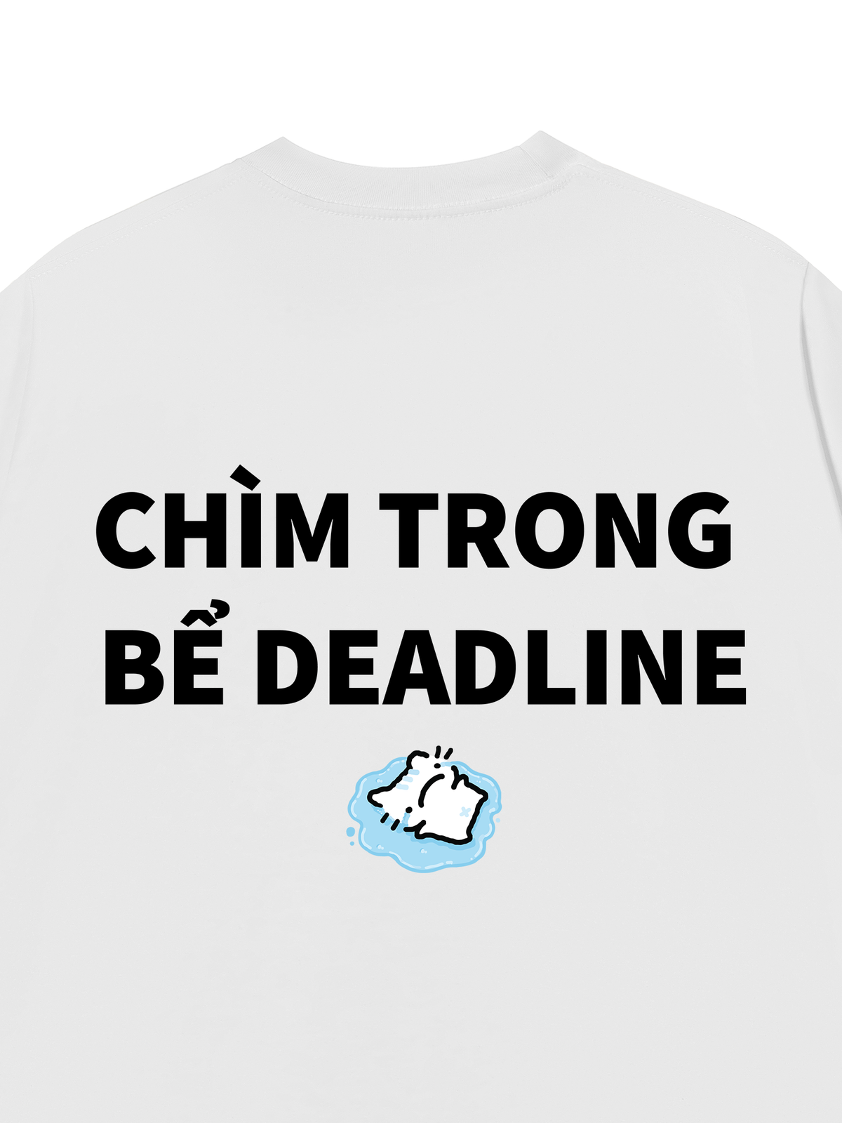 Áo Thun Relaxed Fit Chìm Trong Bể Deadline