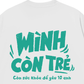 Áo Thun Relaxed Fit Mình Còn Trẻ