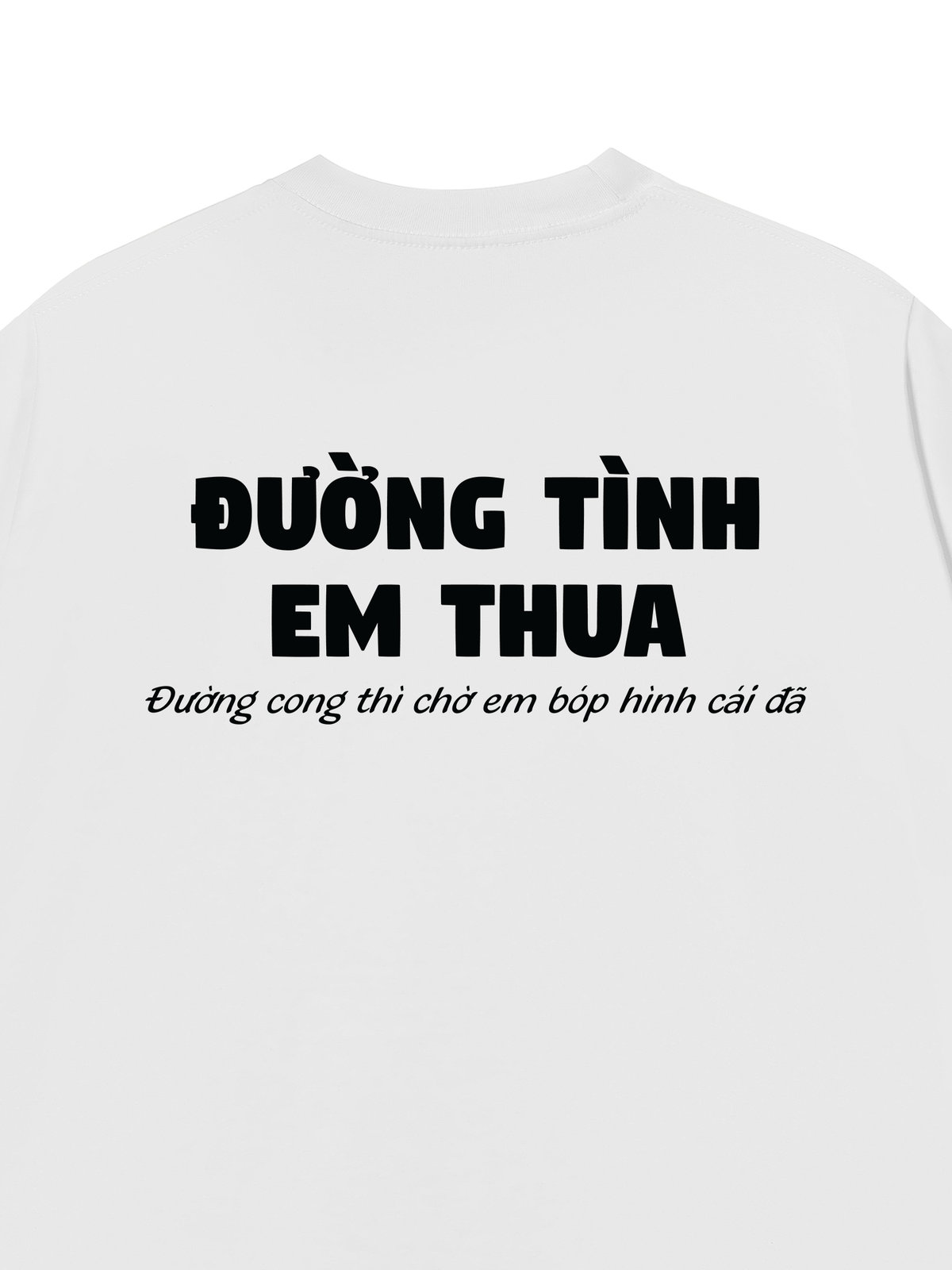 Áo Thun Relaxed Fit Đường Tình Em Thua