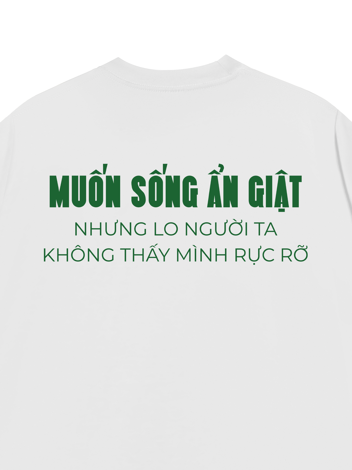 Áo Thun Relaxed Fit Muốn Sống Ẩn Giật