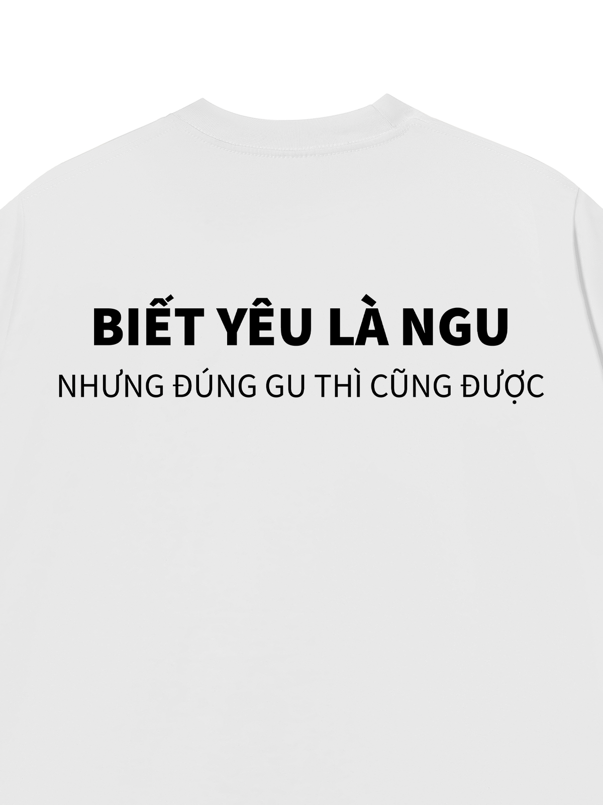 Áo Thun Relaxed Fit Biết Yêu Là Ngu