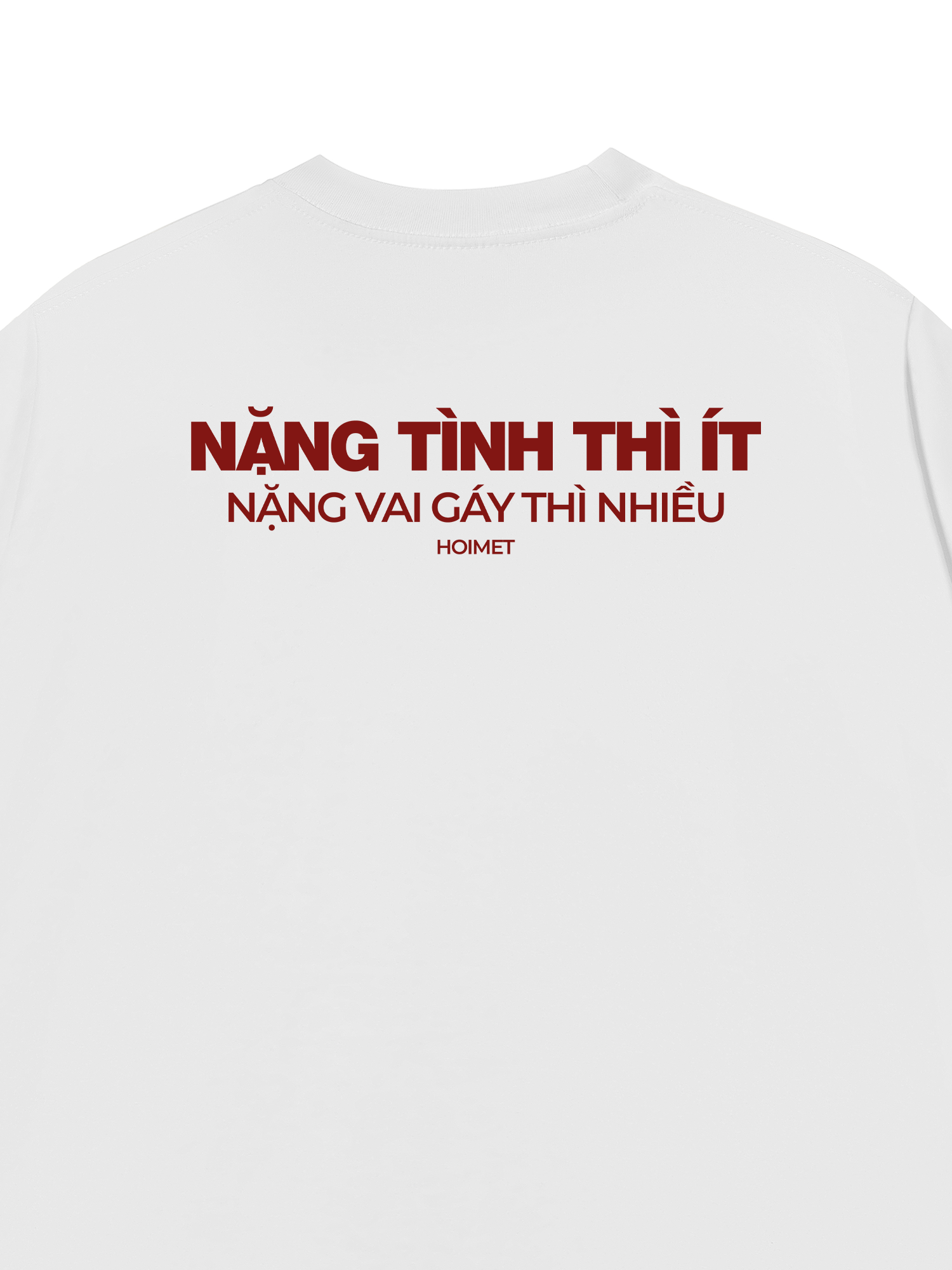 Áo Thun Relaxed Fit Nặng Tình Thì Ít Nặng Vai Thì Nhiều