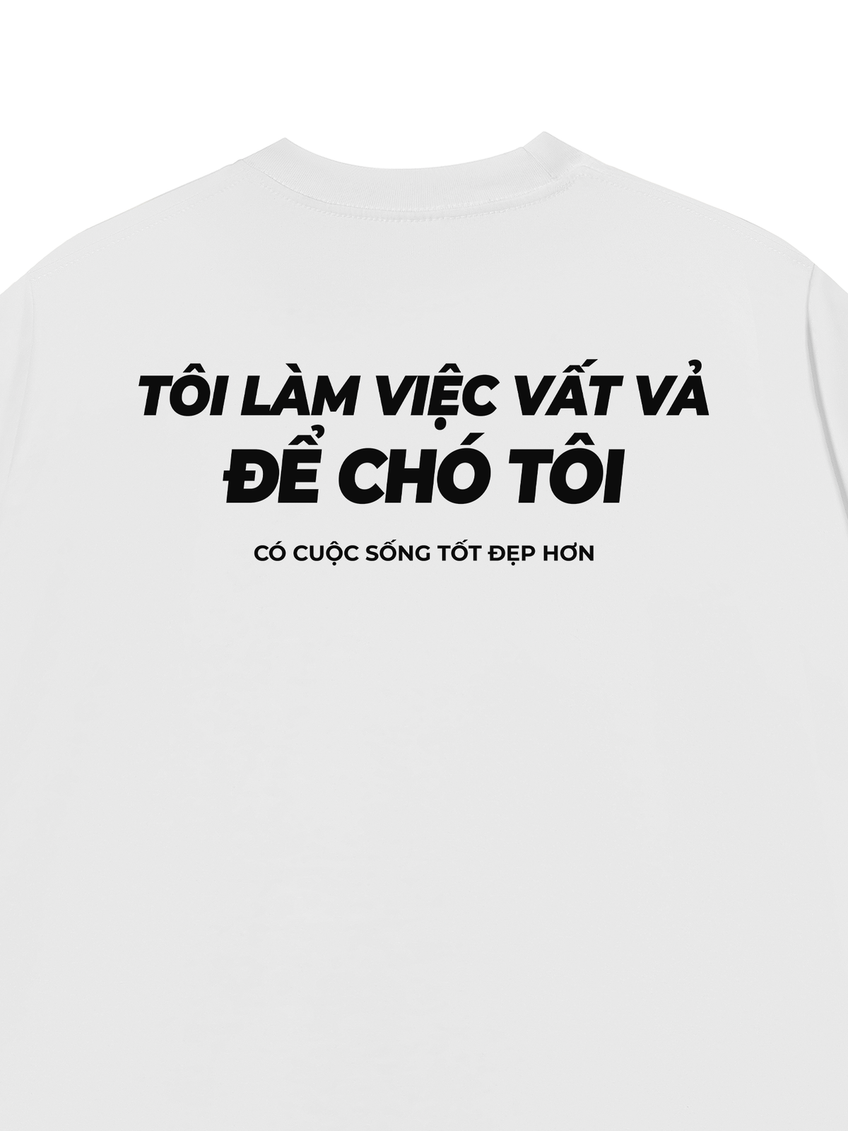 Áo Thun Relaxed Fit Chó Tôi Sống Tốt Đẹp Hơn