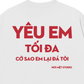 Áo Thun Relaxed Fit Yêu Em Tối Đa