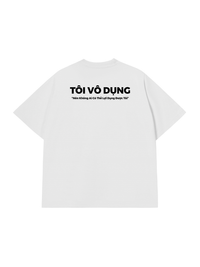 Áo Thun Relaxed Fit Tôi Vô Dụng