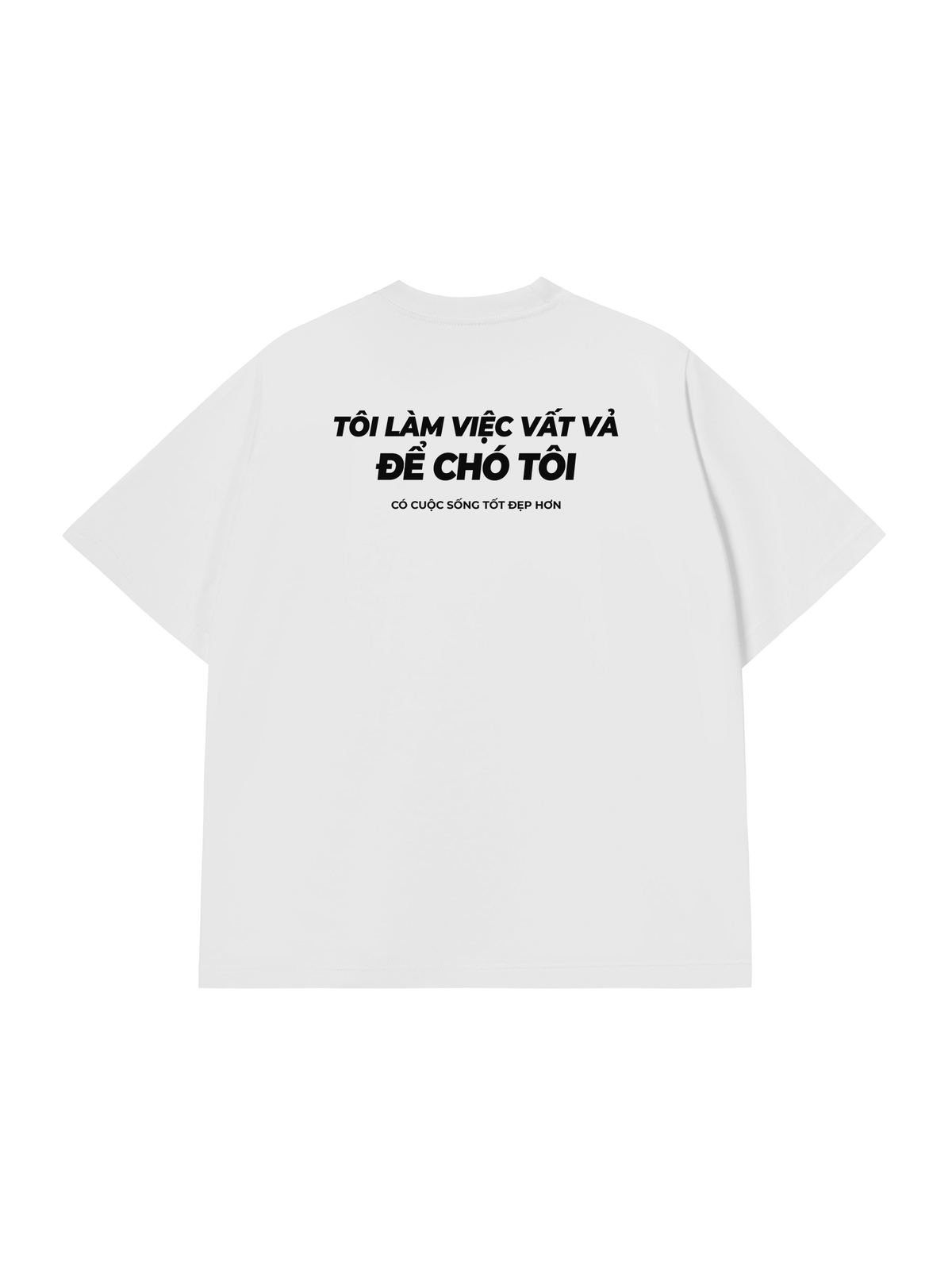 Áo Thun Relaxed Fit Chó Tôi Sống Tốt Đẹp Hơn
