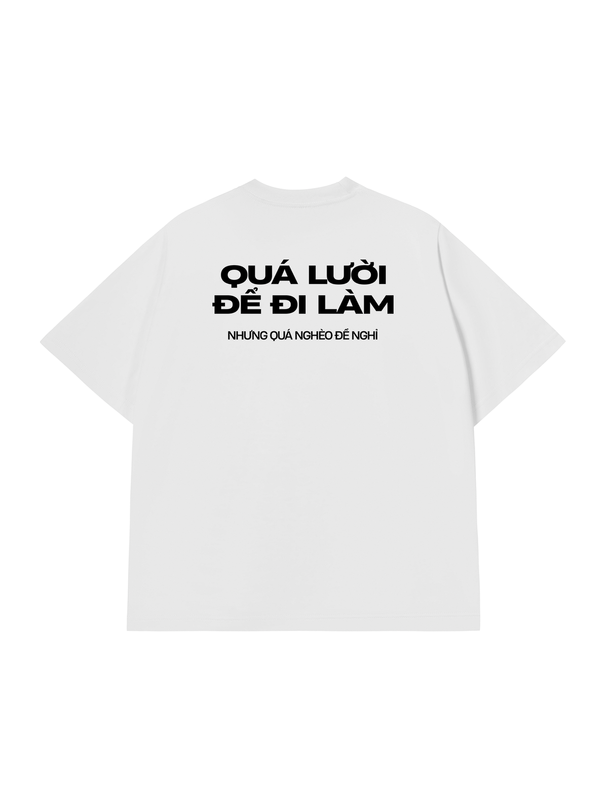 Áo Thun Relaxed Fit Quá Lười Để Đi Làm