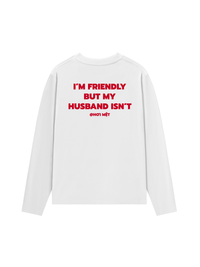 Áo Dài Tay My Husband Isnt Fiendly