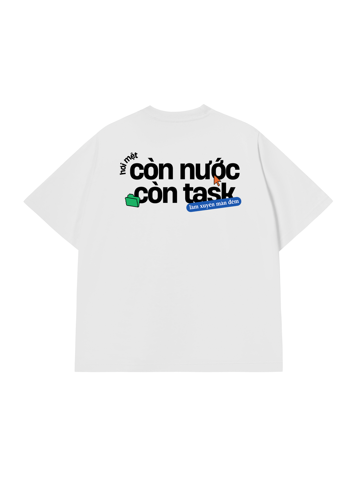 Áo Thun Relaxed Fit Còn Nước Còn Task