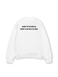 Áo Sweater Nỉ Hai Da Người Tốt Em Mặc Kệ