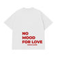 Áo Thun Relaxed Fit No Mood For Love