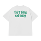 Áo Thun Relaxed Fit Sad Today