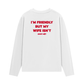 Áo Dài Tay My Wife Isnt Fiendly