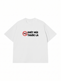 Áo Thun Relaxed Fit Ghét Mùi Thuốc Lá