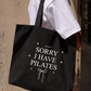 Túi Tote Sorry I Have Pilates