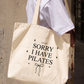Túi Tote Sorry I Have Pilates