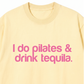 Áo Thun Relaxed Fit Pilates & Drink Tequila