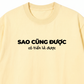 Áo Thun Relaxed Fit Sao Cũng Được