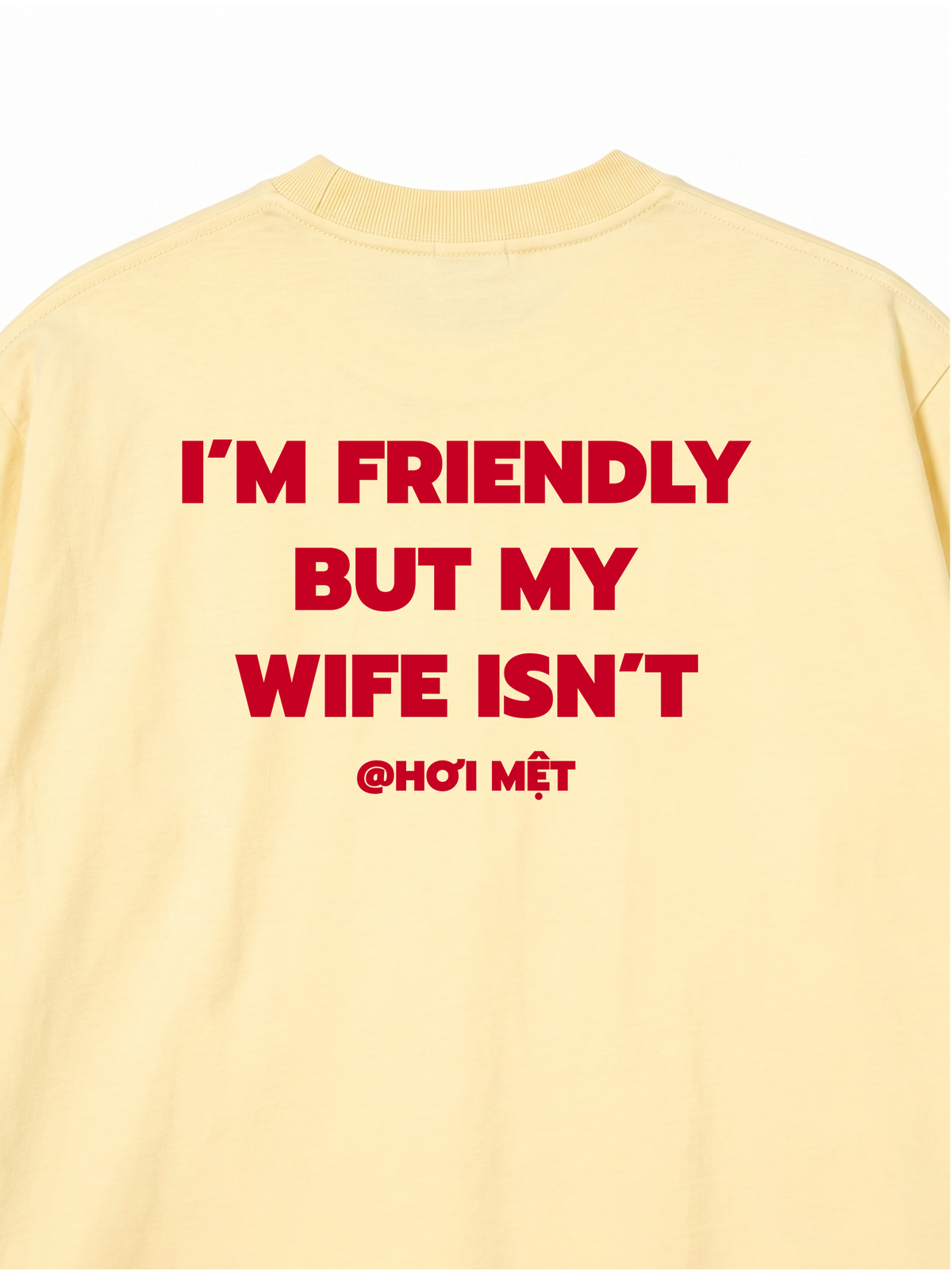 Áo Thun Relaxed Fit My Wife Isnt Fiendly