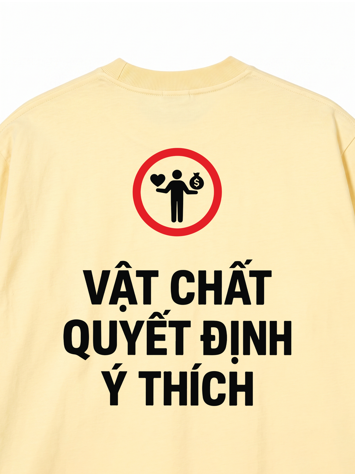 Áo Thun Relaxed Fit Vật Chất Quyết Định Ý Thích