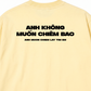 Áo Thun Relaxed Fit Anh Không Muốn Chiêm Bao