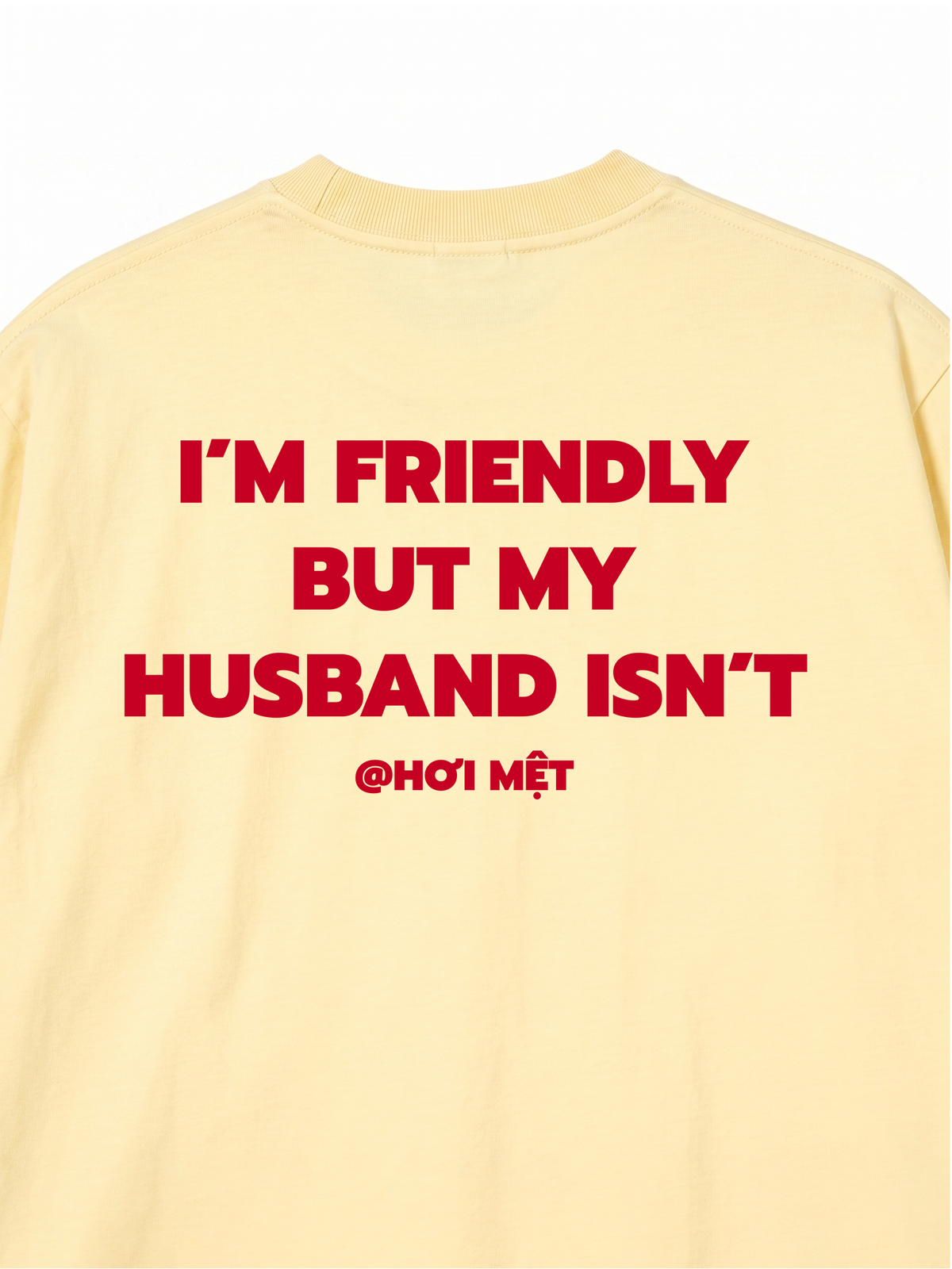 Áo Thun Relaxed Fit My Husband Isnt Fiendly